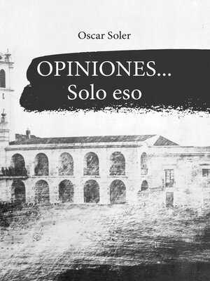 cover image of Opiniones... Solo eso